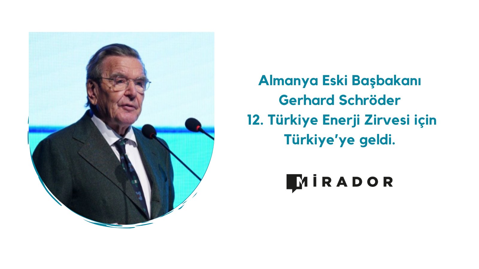 Almanya Eski Başbakanı Schröder 12. Türkiye Enerji Zirvesi için Türkiye’ye geldi.