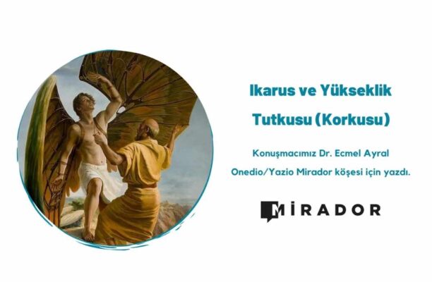 Ikarus ve Yükseklik Tutkusu (Korkusu)